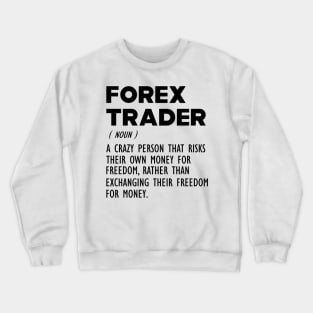 Forex Trader  Definition Crewneck Sweatshirt